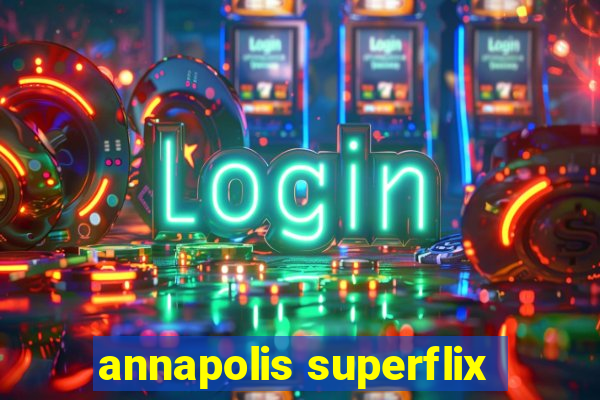 annapolis superflix